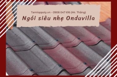 Mua ngói Onduvilla siêu nhẹ giá sỉ ở đâu uy tín tại TPHCM?