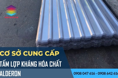 Bạn biết gì về hai loại sản phẩm tấm lợp kháng hóa chất Alderon?